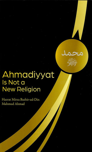 Ahmadiyyat Is Not a New Religion