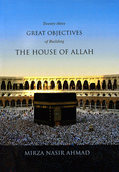 Twenty-three Great Objectives of Building the House of Allah