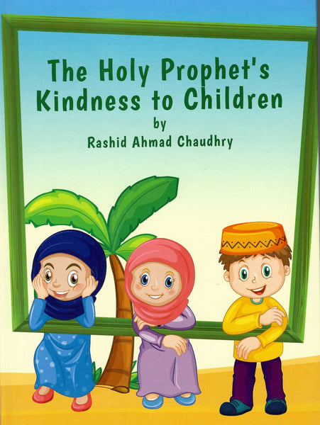 The Holy Prophet's Kindness to Children