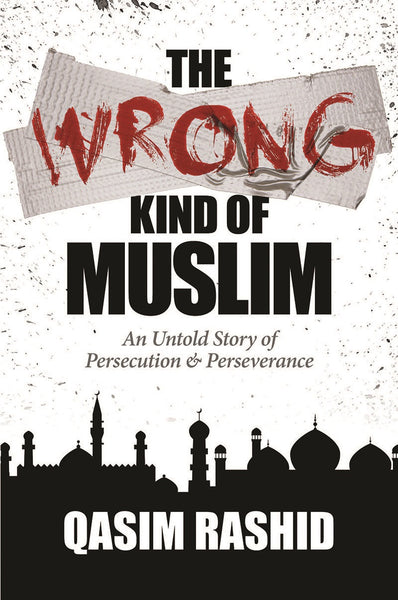 The Wrong Kind of Muslim