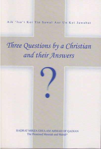 Three Questions by a Christian and their Answers