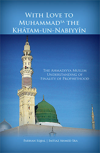 With love to Muhammad(sa) the Khatamun Nabiyyin