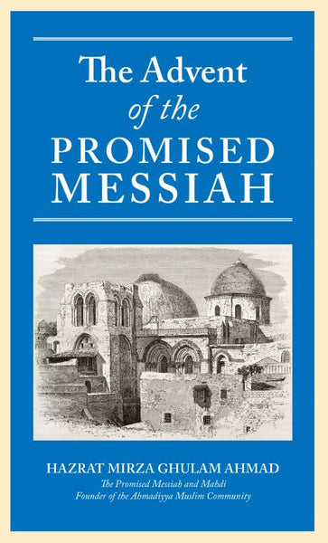 The Advent of the Promised Messiah