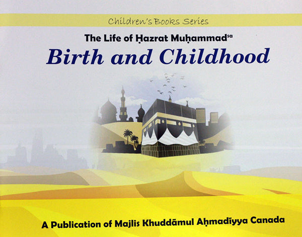Birth and Childhood - Life of Hazrat Muhammad(saw)