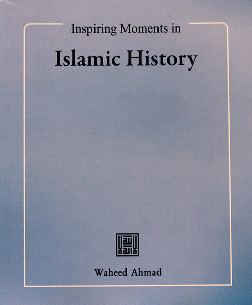Inspiring Moments in Islamic History