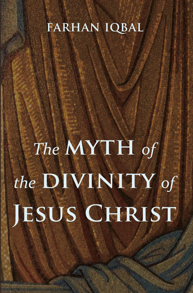 The Myth of the Divinity of Jesus Christ