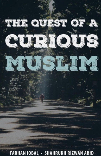 The Quest of A Curious Muslim