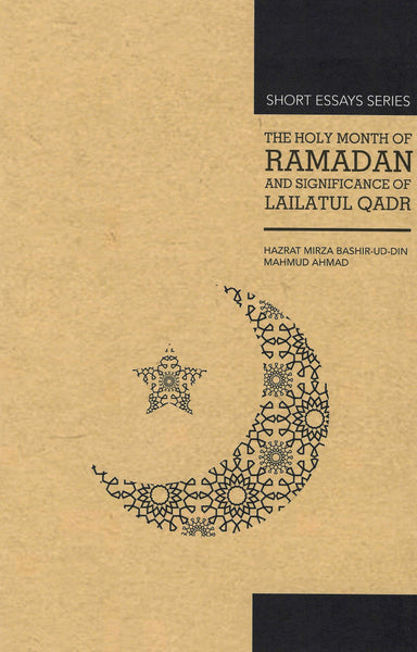The Holy Month of Ramadan and Significance of Lailatul Qadr