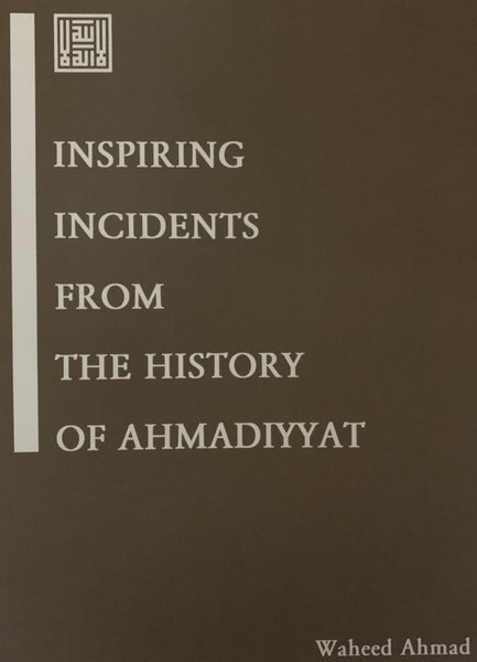 Inspiring Incidents from the History of Ahmadiyyat