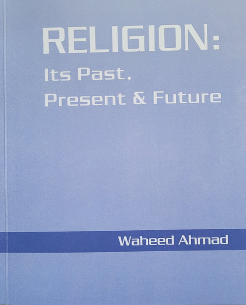 Religion: Its Past, Present & Future
