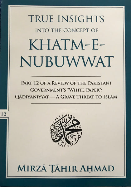 True Insights Into the Concept of Khatm-e-Nubuwwat